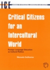 Critical Citizens for an Intercultural World : Foreign Language Education as Cultural Politics - eBook