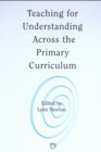 Teaching for Understanding Across the Primary Curriculum - eBook