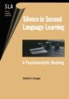 Silence in Second Language Learning : A Psychoanalytic Reading - Book