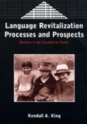 Language Revitalization Processes and Prospects : Quichua in the Ecuadorian Andes - eBook