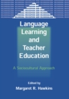 Language Learning and Teacher Education : A Sociocultural Approach - eBook