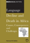Language Decline and Death in Africa : Causes, Consequences and Challenges - Book