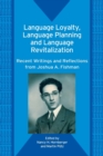 Language Loyalty, Language Planning, and Language Revitalization : Recent Writings and Reflections from Joshua A. Fishman - Book