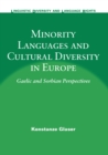 Minority Languages and Cultural Diversity in Europe : Gaelic and Sorbian Perspectives - eBook