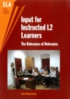 Input for Instructed L2 Learners : The Relevance of Relevance - Book