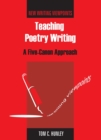 Teaching Poetry Writing : A Five-Canon Approach - Book