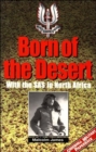 Born of the Desert : With the S.A.S. in North Africa - Book