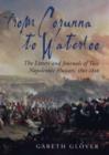 From Corunna to Waterloo : The Letters and Journals of Two Napoleonic Hussars, 1801-1816 - Book