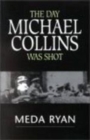The Day Michael Collins Was Shot - Book