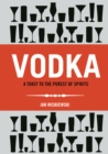 Vodka : A Toast to The Purest of Spirits - Book