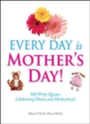 Every Day is Mothers' Day - Book