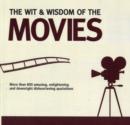 Wit and Wisdom of the Movies : Unforgettable Quotes from Actors, Actresses and Directors - Book