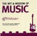Wit and Wisdom of Music : Unforgettable Quotes from Rock Stars and More- - Book