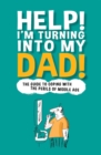 Help! I'm Turning Into My Dad - Book