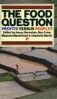 The Food Question : Profits Versus People - Book