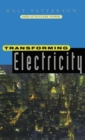Transforming Electricity : The Coming Generation of Change - Book