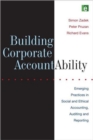 Building Corporate Accountability : Emerging Practice in Social and Ethical Accounting and Auditing - Book