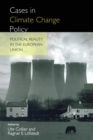 Cases in Climate Change Policy : Political Reality in the European Union - Book