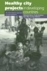 Healthy City Projects in Developing Countries : An International Approach to Local Problems - Book