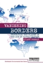 Vanishing Borders : Protecting the planet in the age of globalization - Book