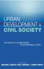 Urban Development and Civil Society : The Role of Communities in Sustainable Cities - Book