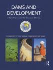 Dams and Development : A New Framework for Decision-making - The Report of the World Commission on Dams - Book