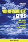 The Vulnerability of Cities : Natural Disasters and Social Resilience - Book