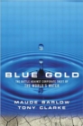Blue Gold : The Battle Against Corporate Theft of the World's Water - Book