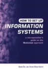 How to Set Up Information Systems : A Non-specialist's Guide to the Multiview Approach - Book