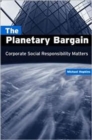 The Planetary Bargain : Corporate Social Responsibility Matters - Book