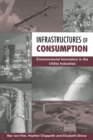 Infrastructures of Consumption : Environmental Innovation in the Utility Industries - Book