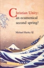 Christian Unity : An Ecumenical Second Spring? - Book