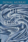 The Soul of Europe : And Other Selected Writings - Book