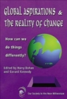 Global Aspirations and the Reality of Change : How Can We Do Things Differently? - Book
