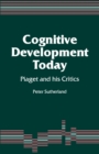 Cognitive Development Today : Piaget and his Critics - Book
