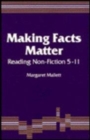 Making Facts Matter : Reading Non-Fiction 5-11 - Book