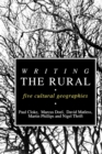 Writing the Rural : Five Cultural Geographies - Book