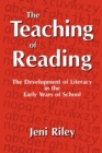 The Teaching of Reading : The Development of Literacy in the Early Years of School - Book