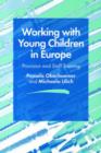 Working with Young Children in Europe : Provision and Staff Training - Book