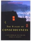 The Flight of Consciousness : A Map for the Sacred Journey - Book