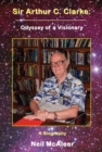 Arthur C. Clarke: : Odyssey of a Visionary - Book