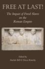 Free At Last! : The Impact of Freed Slaves on the Roman Empire - Book