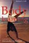 Body Learning : An Introduction to the Alexander Technique - Book