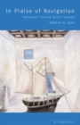 In Praise of Navigation : Twentieth Century Stories from the Dutch - Book