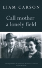 Call Mother a Lonely Field - Book