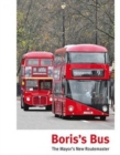 Boris's Bus : The Mayor's New Routemaster - Book