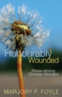 Honourably Wounded : Stress among Christian Workers - Book