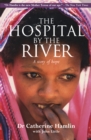 The Hospital by the River : A Story of Hope - Book