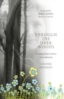THROUGH THE DARK WOODS : A young woman's journey out of depression - Book