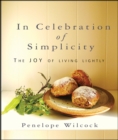 In Celebration of Simplicity : The joy of living lightly - Book